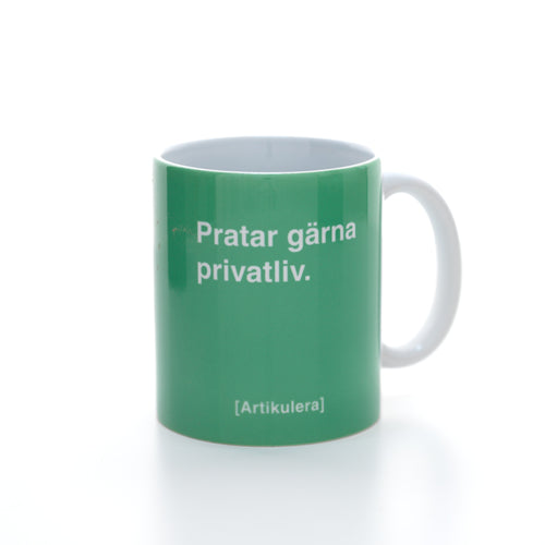 Artikulera-mugg — ”Pratar gärna privatliv.”